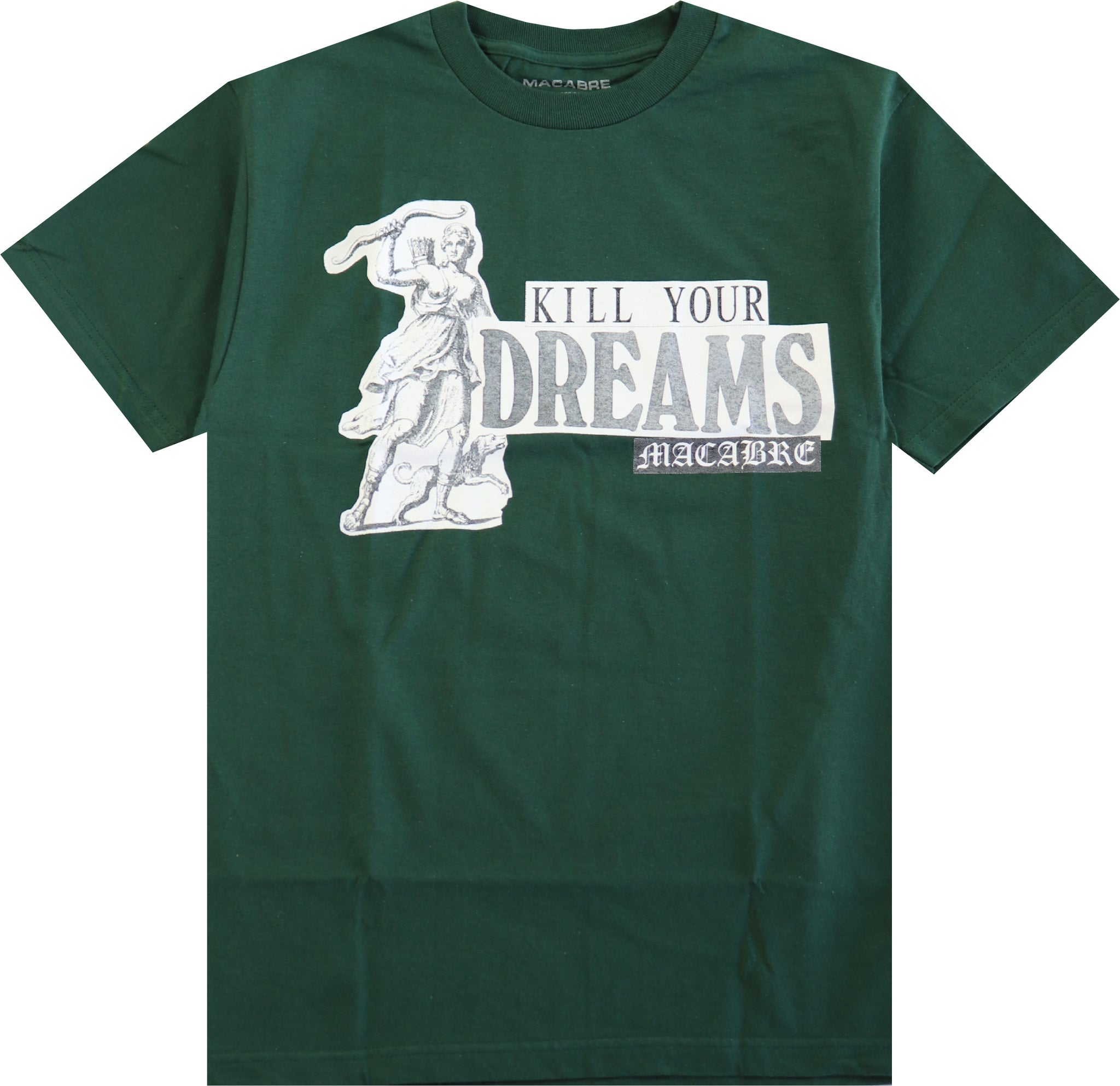 KILL YOUR DREAMS T-SHIRT (FOREST)
