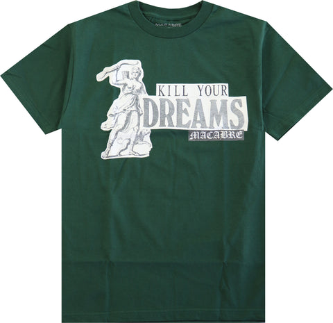KILL YOUR DREAMS T-SHIRT (FOREST)